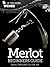 Merlot: Beginners Guide to Wine