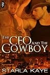 The CEO and the Cowboy by Starla Kaye