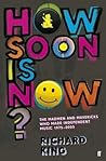 How Soon Is Now? ...