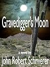 Gravedigger's Moon Gravedigger's Moon