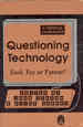 Questioning Technology: Tool, Toy or Tyrant