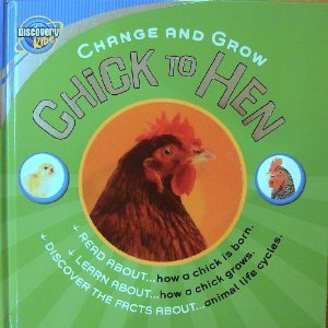 Chick to Hen (Discovery Kids: Change And Growth)
