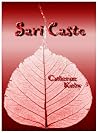 Sari Caste by Catherine Kirby