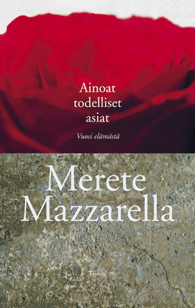 Ainoat todelliset asiat – Vuosi elämästä (Hardcover)