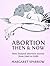 Abortion Then & Now: New Zealand Abortion Stories from 1940 to 1980