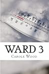 WARD 3 by Carole Wood WARD 3 by Carole Wood