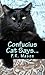 Confucius Cat Says...