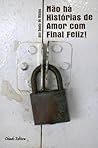 Não há Hstórias de Amor Com Final Feliz by Ana Souto de Matos