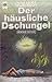 Der häusliche Dschungel by Gilda Musa