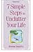 7 Simple Steps To Unclutter Your Life by Donna Smallin Kuper
