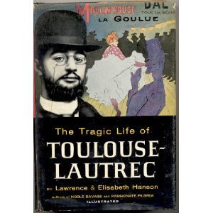 The Tragic Life of Toulouse-Lautrec (Hardcover)