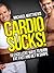 CARDIO SUCKS! 15 Excellent Ways to Burn Fat Fast and Get in S... by Michael  Matthews
