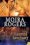 Haunted Sanctuary by Moira Rogers