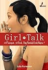 Girl Talk; 60 Perempuan. 30 Kisah. Yang Manakah Kisah Hidupmu? by Lala Purwono