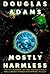 Mostly Harmless (Hitchhiker's Guide, #5)
