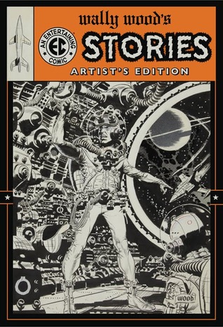 Wally Wood’s EC Stories: Artist's Edition (Hardcover)