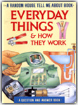 Everyday Things and How They Work (Random House Tell Me About Books)