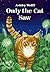 Only the Cat Saw