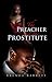 The Preacher and The Prostitute by Brenda Barrett