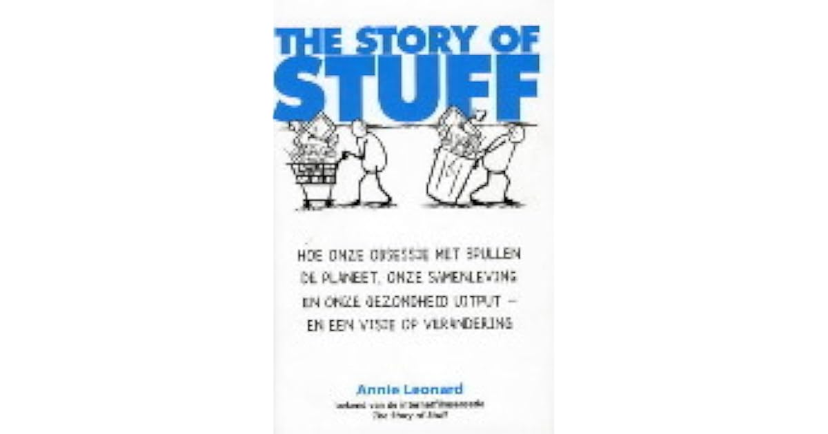 The Story of Stuff by Annie Leonard