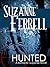 Hunted by Suzanne Ferrell Hunted by Suzanne Ferrell