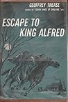 Escape to King Alfred by Geoffrey Trease