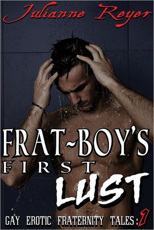Frat Boy's First Lust (Gay Erotic Fraternity Tales)