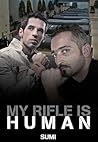 My Rifle Is Human