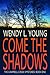 Come the Shadows (The Campbell Creek Mysteries)