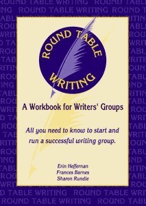 Round Table Writing - A Workbook for Writers and Writers' Groups (#1)
