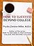 How to Succeed Beyond College (Book 3 of How to Succeed in High School, College and Beyond College)