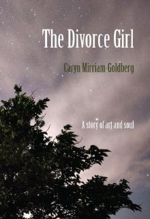 The Divorce Girl: A Novel of Art and Soul