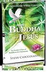 From Buddha to Jesus by Steve Cioccolanti