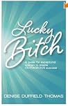 Lucky Bitch: A Gu...