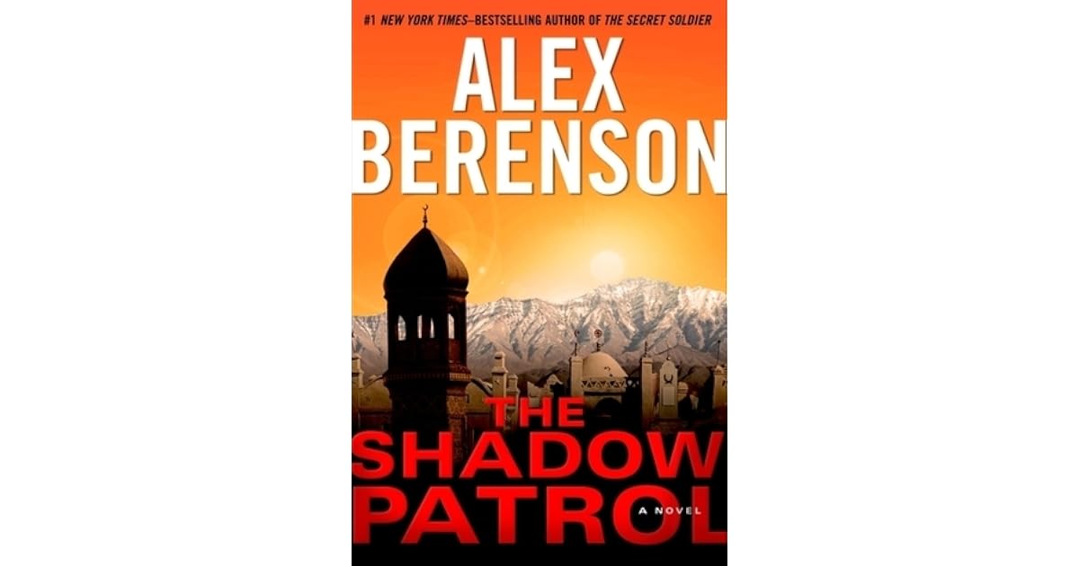 The Shadow Patrol John Wells 6 By Alex Berenson