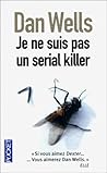 Je ne suis pas un serial killer by Dan Wells