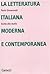 La letteratura italiana moderna e contemporanea: Guida allo studio