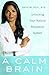 A Calm Brain: Unlocking You...
