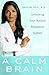A Calm Brain: Unlocking Your Natural Relaxation System