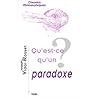 Qu'est-ce qu'un paradoxe ?