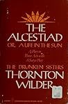 The Alcestiad: Or, A Life In the Sun