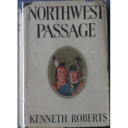 Northwest Passage By Kenneth Roberts Reviews Discussion