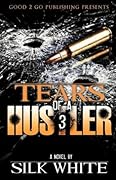 Tears of a Hustler PT. 3