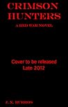 Crimson Hunters (Red War, #2) Crimson Hunters (Red War, #2)