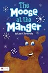 The Moose at the Manger The Moose at the Manger