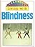 Living with Blindness by Steve Parker