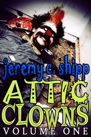 Attic Clowns: Volume One (Kindle Edition)