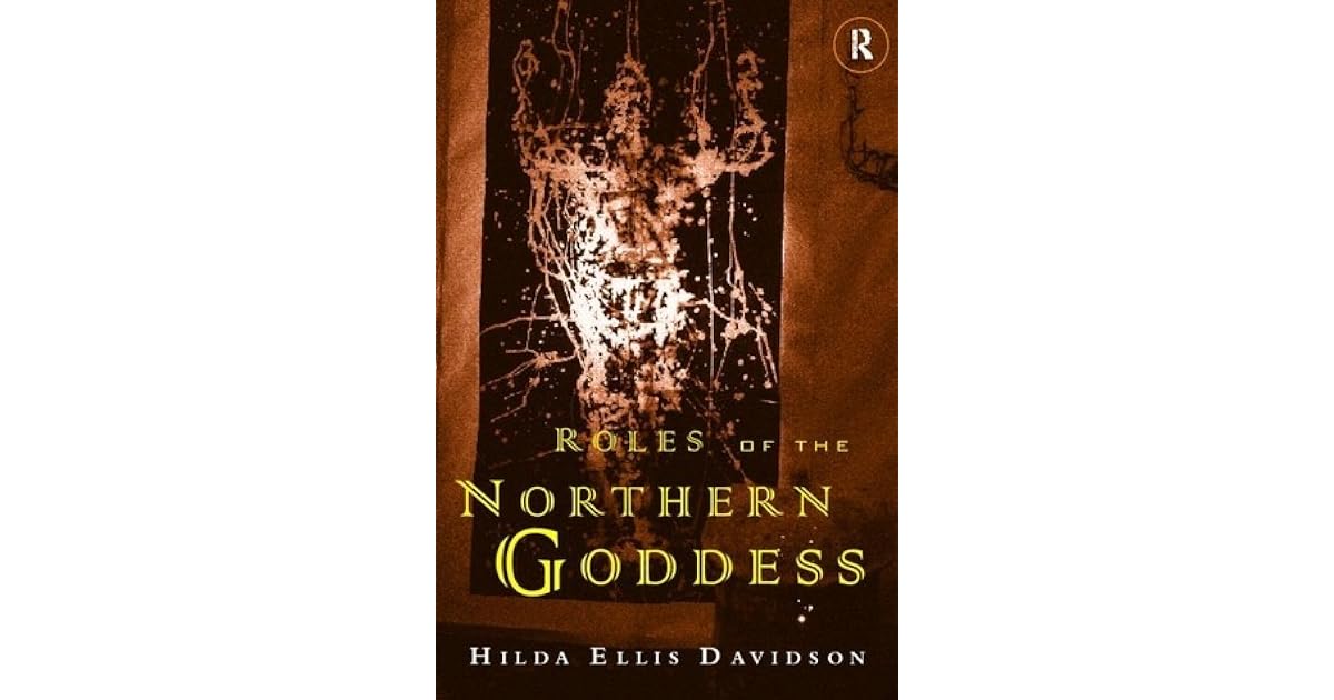 Roles of the Northern Goddess by Hilda Roderick Ellis Davidson