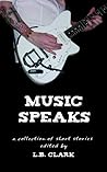 Music Speaks by L.B. Clark