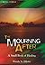 The Mourning After, A Small Book of Healing